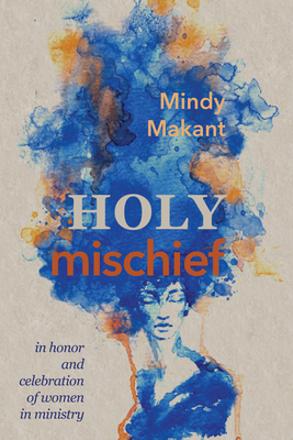 Holy Mischief - Mindy Makant