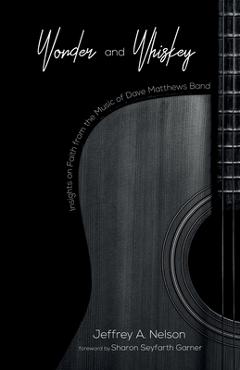 Wonder and Whiskey - Jeffrey A. Nelson