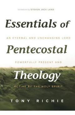 Poza produsului Essentials of Pentecostal Theology - Tony Richie