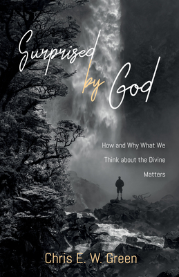 Surprised by God - Chris E. W. Green