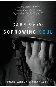 Care for the Sorrowing Soul - Duane Larson