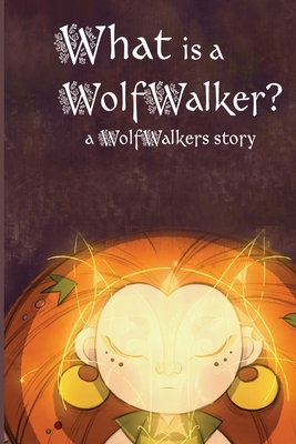 What is a WolfWalker? - Calee M. Lee