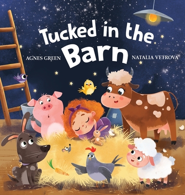 Tucked in the Barn: Bedtime Rhyming Book About Farm Animals - Agnes Green