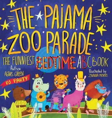 The Pajama Zoo Parade: The Funniest Bedtime ABC Book - Agnes Green