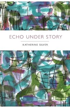 Poza produsului Echo Under Story - Katherine Silver