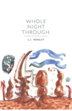 Coperta cărții 'Whole Night Through - L. I. Henley'