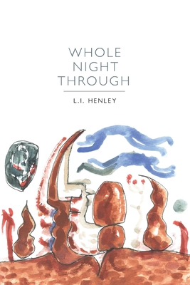 Coperta cărții 'Whole Night Through - L. I. Henley'