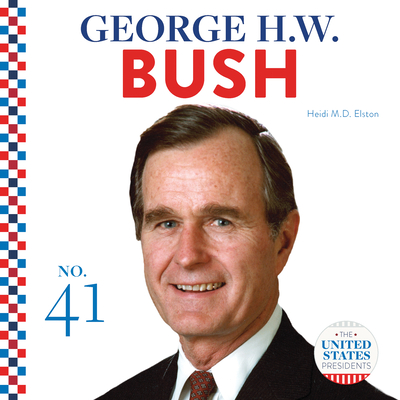 George H.W. Bush - Heidi M. D. Elston