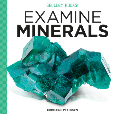 Examine Minerals - Christine Petersen