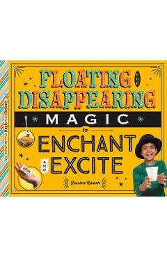 Poza produsului Floating and Disappearing Magic to Enchant and Excite - Jessica Rusick
