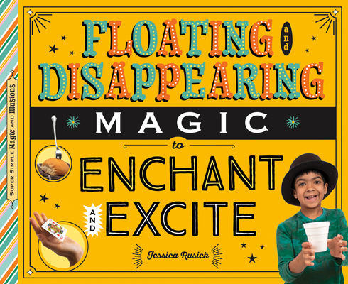 Floating and Disappearing Magic to Enchant and Excite - Jessica Rusick