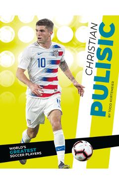 Coperta cărții 'Christian Pulisic - Todd Kortemeier'