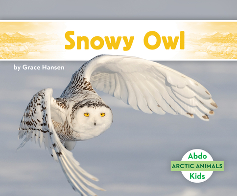 Coperta cărții 'Snowy Owl - Grace Hansen'