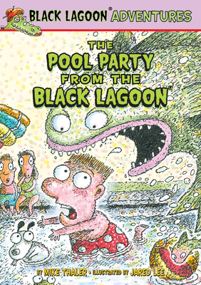 The Pool Party from the Black Lagoon - Mike Thaler