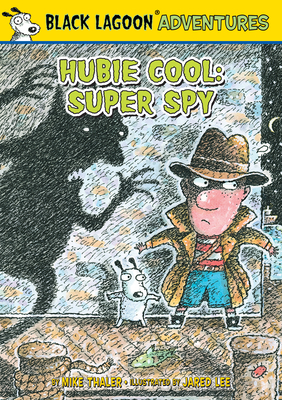 Hubie Cool: Super Spy - Mike Thaler