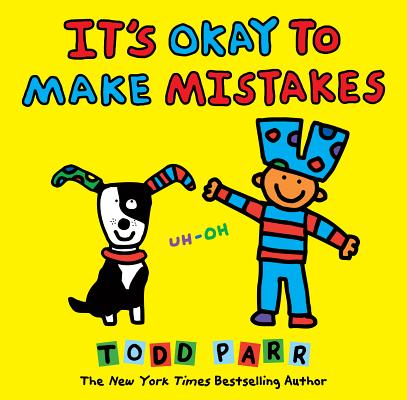 It's Okay to Make Mistakes - Todd Parr