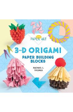 Coperta cărții '3-D Origami: Paper Building Blocks - Rachael L. Thomas'