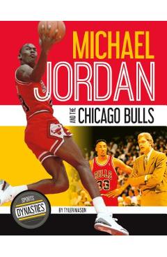 Coperta cărții 'Michael Jordan and the Chicago Bulls - Tyler Mason'