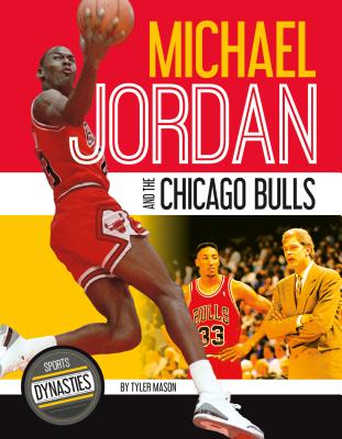 Michael Jordan and the Chicago Bulls - Tyler Mason