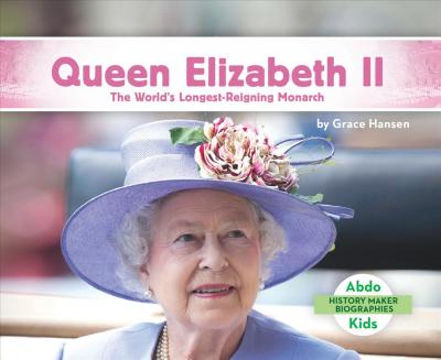 Queen Elizabeth II: The World's Longest-Reigning Monarch - Grace Hansen