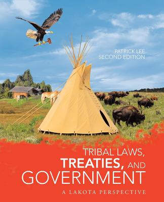 Tribal Laws, Treaties, and Government: A Lakota Perspective - Patrick Lee