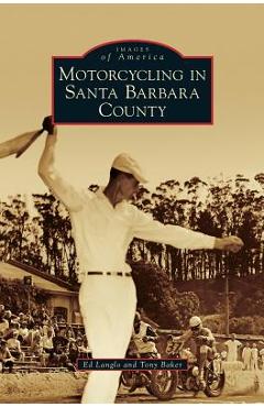 Coperta cărții 'Motorcycling in Santa Barbara County - Ed Langlo'