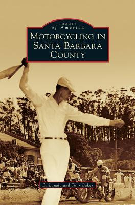 Motorcycling in Santa Barbara County - Ed Langlo