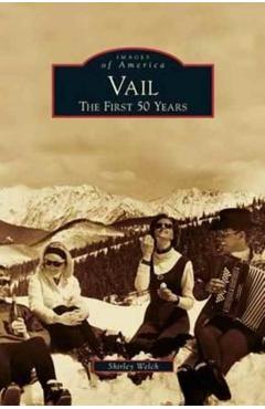 Vail: The First 50 Years - Shirley Welch