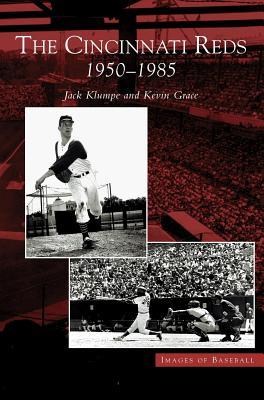 Cincinnati Reds: 1950-1985 - Jack Klumpe