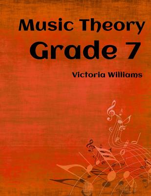 Grade Seven Music Theory: for ABRSM Candidates - Victoria Williams
