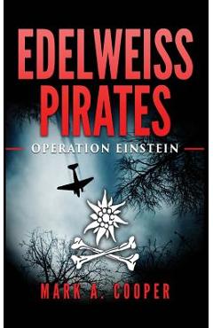 Poza produsului Edelweiss Pirates: Operation Einstein - Mark A. Cooper