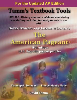 The American Pageant 16th Edition+ (AP* U.S. History) Activities Workbook: Daily Assignments Tailor-Made to the Kennedy/Cohen Textbook - David Tamm