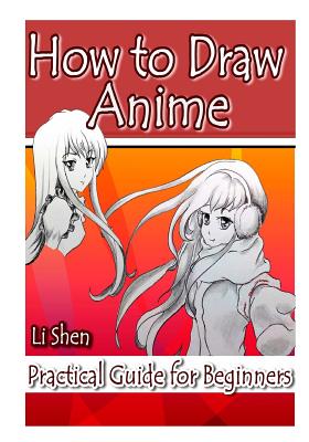How to Draw Anime: Practical Guide for Beginners - Li Shen
