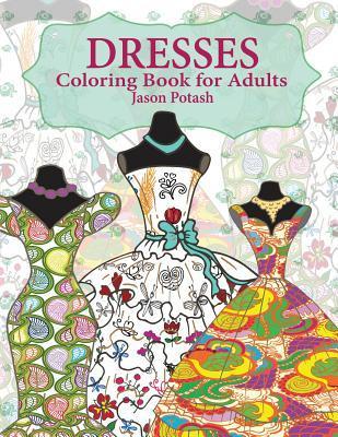 Dresses Coloring Book For Adults - Jason Potash
