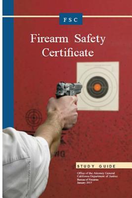 Firearm Safety Certificate Studgy Guide - California Department Of Justice