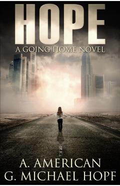 Hope: A Going Home Novel - A. American