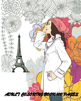 Adult Coloring Book: 100 Pages: Fashion Classy Chic Design & Women Sketches - Ann Marie