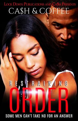 Restraining Order: Some Men Can't Take No For An Answer - Coffee