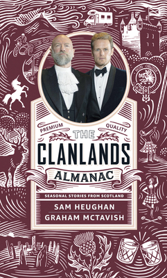 Clanlands Almanac: Season Stories from Scotland - Sam Heughan