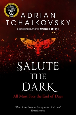 Salute the Dark, Volume 4 - Adrian Tchaikovsky