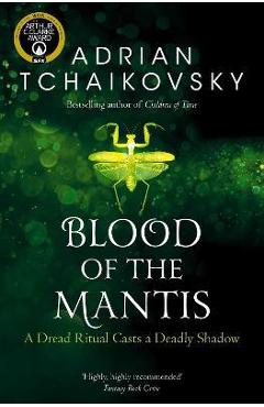 Poza produsului Blood of the Mantis, 3 - Adrian Tchaikovsky