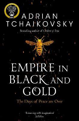 Empire in Black and Gold, 1 - Adrian Tchaikovsky