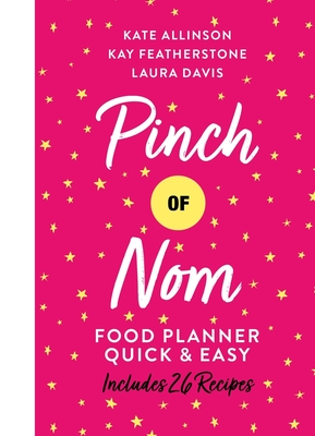 Pinch of Nom Quick & Easy Food Planner - Kate Allinson