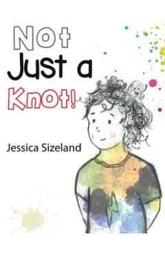 Coperta cărții 'Not Just a Knot! - Jessica Sizeland'