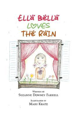 Ella Bella Loves the Rain - Suzanne Downey Farrell