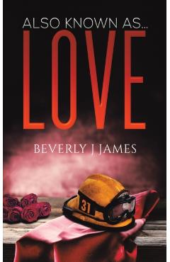 Coperta cărții 'Also Known as Love - Beverly J. James'