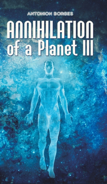 Annihilation of a Planet III - Antonion Borges