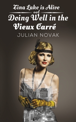 Tina Lake Is Alive and Doing Well in the Vieux Carr� - Julian Novak