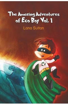Poza produsului The Amazing Adventures of Eco Boy Vol. 1 - Lana Sultan