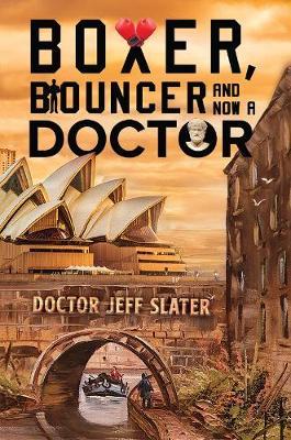 Boxer, Bouncer and Now a Doctor - Doctor Jeff Slater